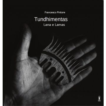 Tundhimentas. Lana e lamas (Pintore Francesco - Abbà edizioni)