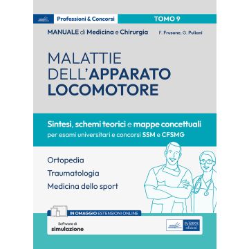Manuale di medicina e chirurgia. Con simulazioni online. Vol. 9: Malattie dell'apparato locomotore. Sintesi, schemi teorici e mappe concettuali (Ortopedia, Traumatologia, Medicina dello sport - Edises