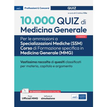 10000 quiz di Medicina generale. Per le ammissioni a Specializzazioni mediche (SSM) Corso di Formazione specifica in Medicina generale (MMG). Con prove ufficiali online - 2025 Edises