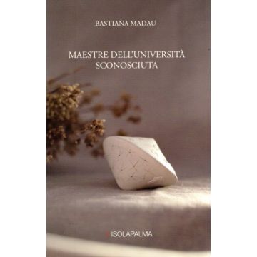 Maestre dell’università sconosciuta [Madau Bastiana - Isolapalma]