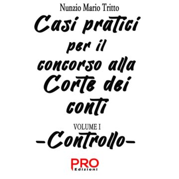 Casi Pratici per il Concorso alla Corte dei Conti - Volume 1: Controllo