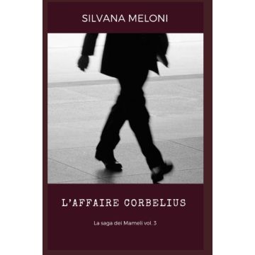 L'affaire Corbelius: (La saga dei Mameli - Vol. 3)