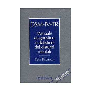 DSM-IV-TR. Manuale diagnostico e statistico dei disturbi mentali - Text Revision 4/ed. (V.E)