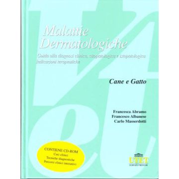 Malattie Dermatologiche del cane e del gatto. Guida alla diagnosi clinica, citopatologica e istopatologica - Indicazioni terapeutiche + CD ROM [Abramo - Utet]