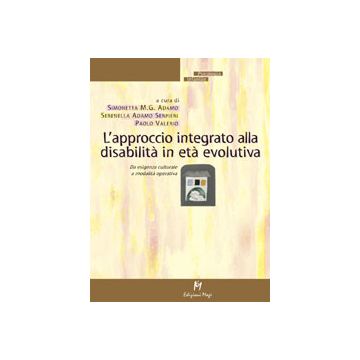 L' approccio integrato alla disabilità in età evolutiva. Da esigenza culturale a modalità operativa