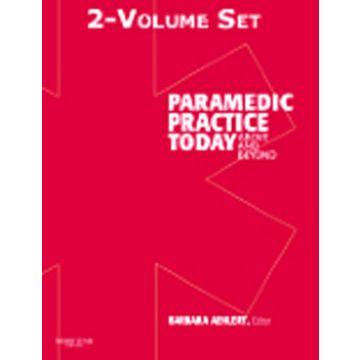 Paramedic Practice Today - 2-Volume Set  -Above and Beyond