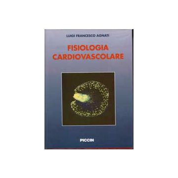 Fisiologia cardiovascolare  [Agnati - Piccin Editore]