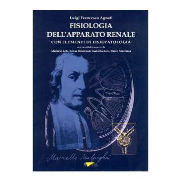 Agnati Luigi F. - Fisiologia dell' apparato renale con elementi di fisiopatologia - Athena