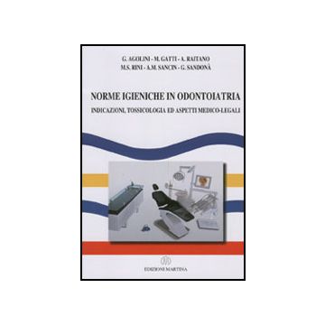 Norme igieniche in odontoiatria - Indicazioni - Tossicologia ed aspetti medico - legali