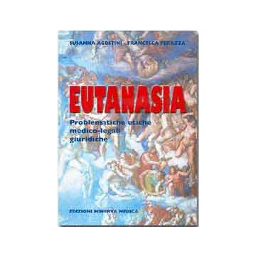 EUTANASIA Problematiche etiche medico-legali giuridiche