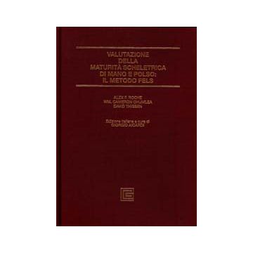 Valutazione della maturità scheletrica di mano e polso: il metodo FELS  