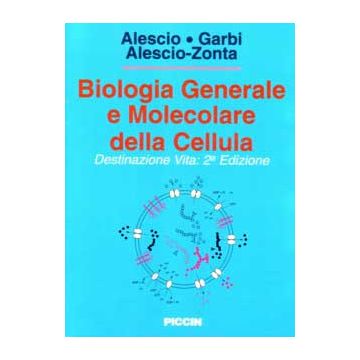 Biologia Generale e Molecolare della Cellula - Destinazione Vita 2/ed.