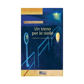 UN TRENO PER LE STELLE Psichiatria e psicoanalisi senza