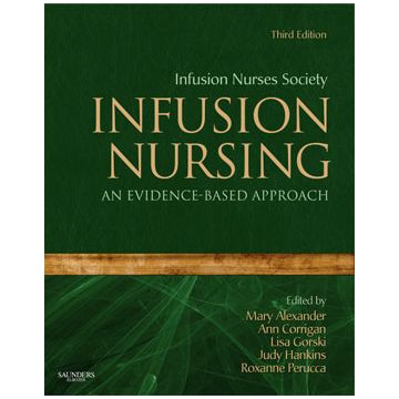 Infusion Nursing, 3rd Edition  -An Evidence-Based Approach