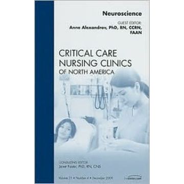Neuroscience, An Issue of Critical Care Nursing Clinics Volume 21-4