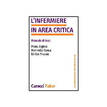 L'infermiere in area critica - Manuale di base