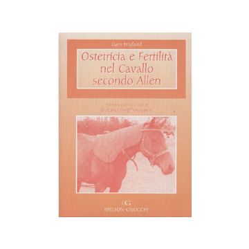 Ostetricia e Fertilità nel Cavallo secondo Allen - Gary England; Allen Edward W. - Idelson Gnocchi