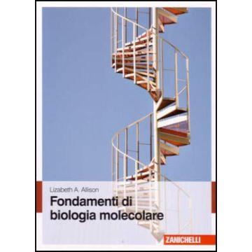 Fondamenti di Biologia Molecolare  [Allison - Zanichelli]