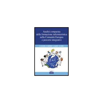 Analisi comparata della formazione infermieristica nella Comunità Europea e percorsi integrativi