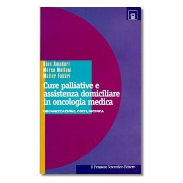 CURE PALLIATIVE E ASSISTENZA DOMICILIARE IN ONCOLOGIA MEDICA  Organizzazione, costi, ricerca