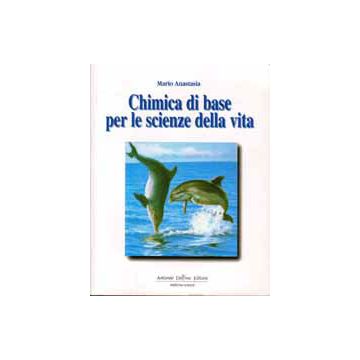 CHIMICA DI BASE PER LE SCIENZE DELLA VITA (VOL. I)