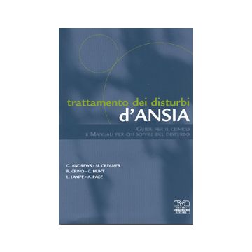 Trattamento dei disturbi d' ansia - Guide per il clinico e Manuali per chi soffre del disturbo (Andrews Gavin - Centro Scientifico Editore)