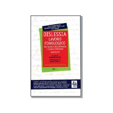 Dislessia: lavoro fonologico. Tra scuola dell'infanzia e scuola primaria.