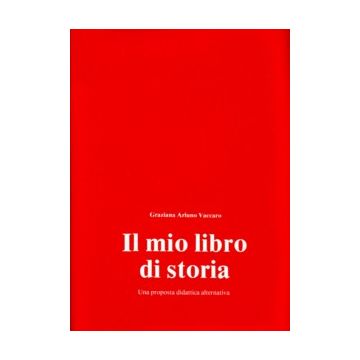 Il Mio libro di Storia. Una proposta didattica alternativa