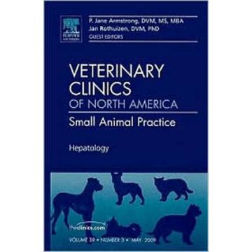 Hepatology, An Issue of Veterinary Clinics: Small Animal Practice Volume 39-3