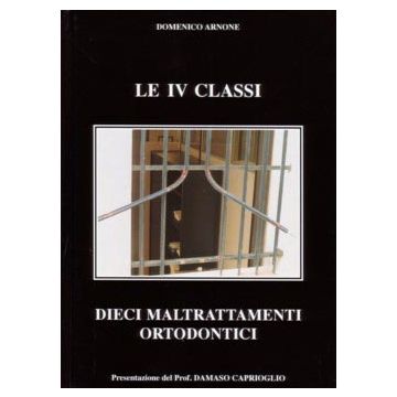 Le IV Classi - Dieci Maltrattamenti Ortodontici