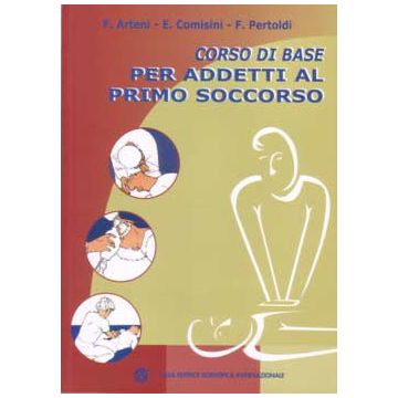 Corso di base per Addetti al Primo Soccorso [Arteni - Cesi Edizioni]