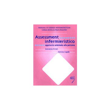 Assessment Infermieristico: approccio orientato alla persona