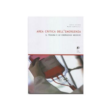 Area critica dell' emergenza - Il trauma e le emergenze mediche + CD