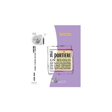 Il portiere - DVD. Un ruolo di situazione in uno sport di situazione