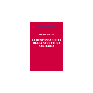La responsabilita' della struttura sanitaria  [Baggio - Giuffrè]