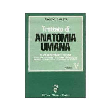 Trattato di anatomia umana Vol.5- Splancnologia  (apparato digerente, respiratorio, uropoietico, endocrino)