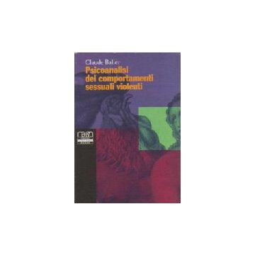Psicoanalisi dei comportamenti sessuali violenti