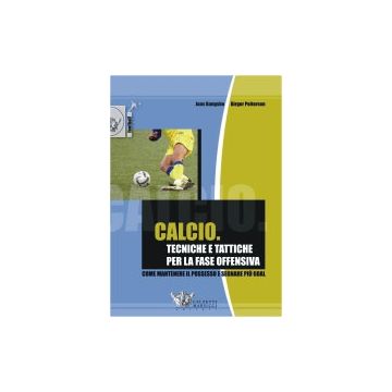 Calcio. Tecniche e tattiche per la fase offensiva