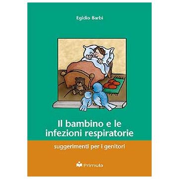 Il bambino e le infezioni respiratorie: suggerimenti per i genitori