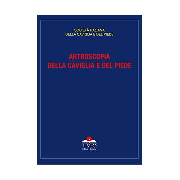 Artroscopia della Caviglia e del Piede [Bardelli - Timeo Editore]