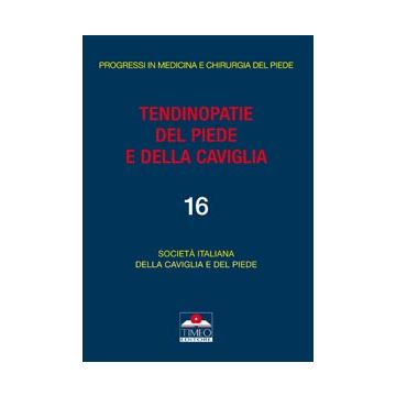 Tendinopatie del Piede e della Caviglia [Bardelli; SICP Società Italiana della Caviglia e del Piede - Timeo Editore]