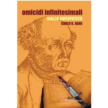Omicidi infinitesimali giallo omeopatico carlo bare nuova ipsa
