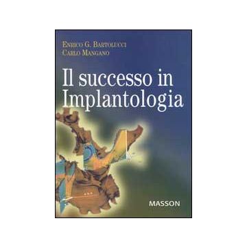 Il successo in Implantologia [Bartolucci; Mangano - Elsevier Masson]