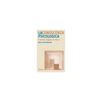 La conoscenza psicologica. Il metodo, l'oggetto, la ricerca