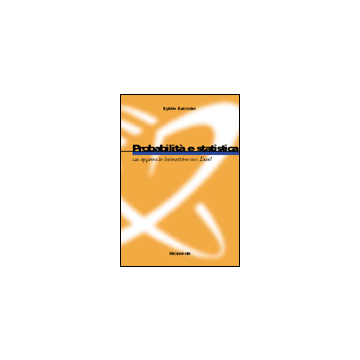 Probabilità e statistica - Un approccio interattivo con Excel con CD Rom