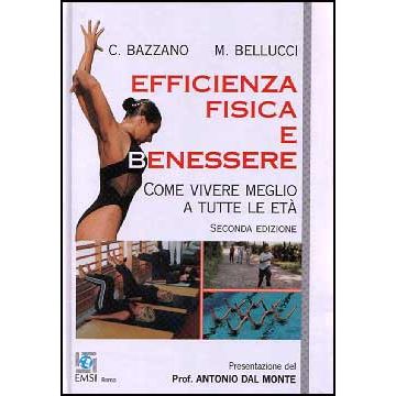 Efficienza fisica e benessere. Come vivere meglio a tutte le età 2/ed.