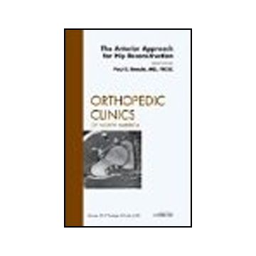 The Anterior Approach for Hip Reconstruction, An Issue of Orthopedic Clinics Volume 40-3