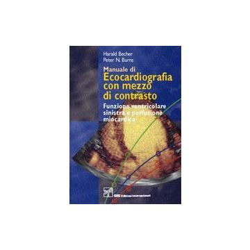 Manuale di Ecocardiografia con Mezzo di Contrasto
