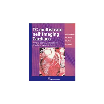 TC Multistrato nell'imaging Cardiaco. Principi tecnici, applicazioni cliniche e sviluppi futuri