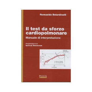 Il test da sforzo cardiopolmonare - Manuale di interpretazione [Belardinelli - Midia Edizioni]